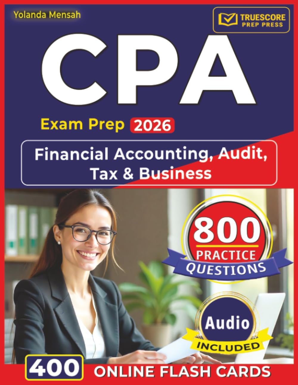 CPA Exam Prep 2026: 800 Domain-Focused Questions with Step-by-Step Answer Rationales Covering Financial Accounting, Audit, Tax & Business